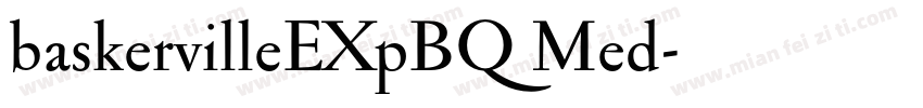 baskervilleEXpBQ Med字体转换